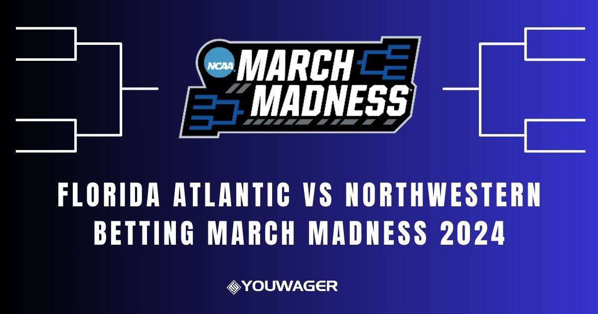 Florida Atlantic vs Northwestern Betting March Madness 2024