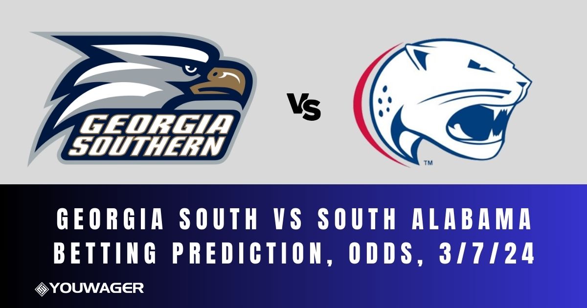 Georgia South vs South Alabama Betting Prediction, Odds, 3/7/24