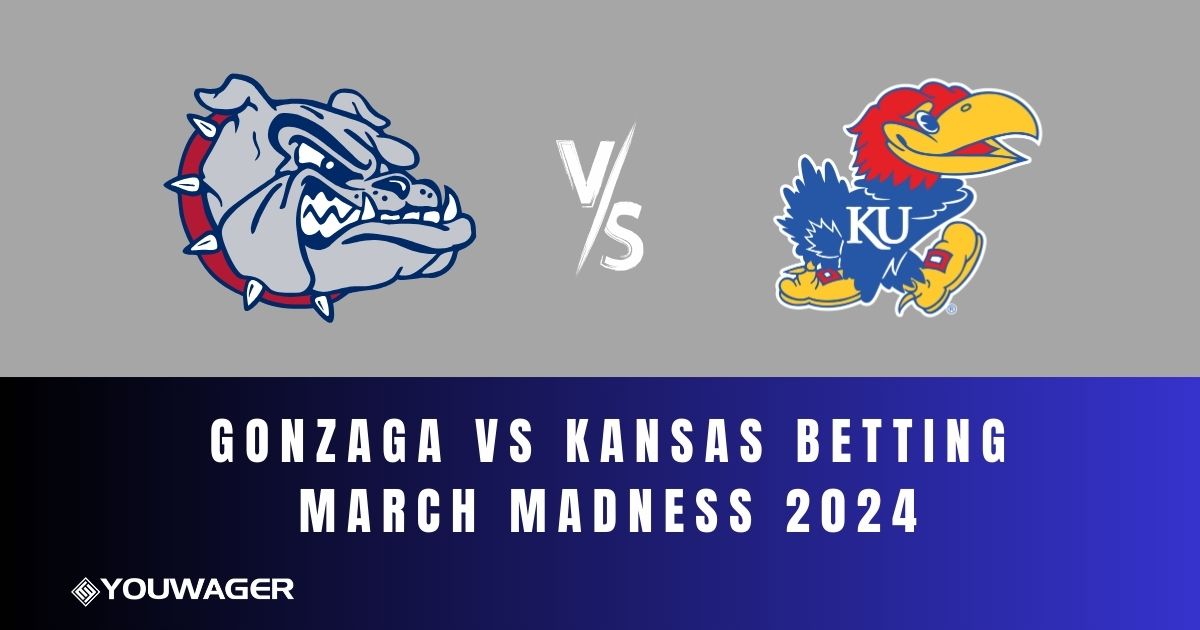 Gonzaga vs Kansas Betting March Madness 2024