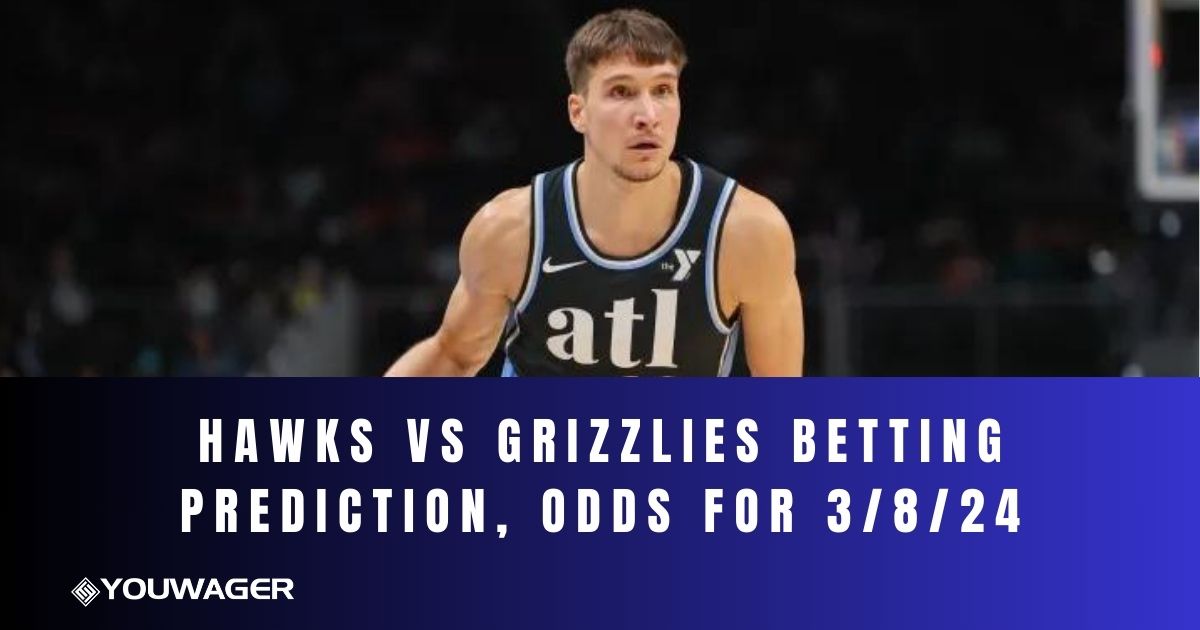 Hawks vs Grizzlies Betting Prediction, Odds for 3/8/24