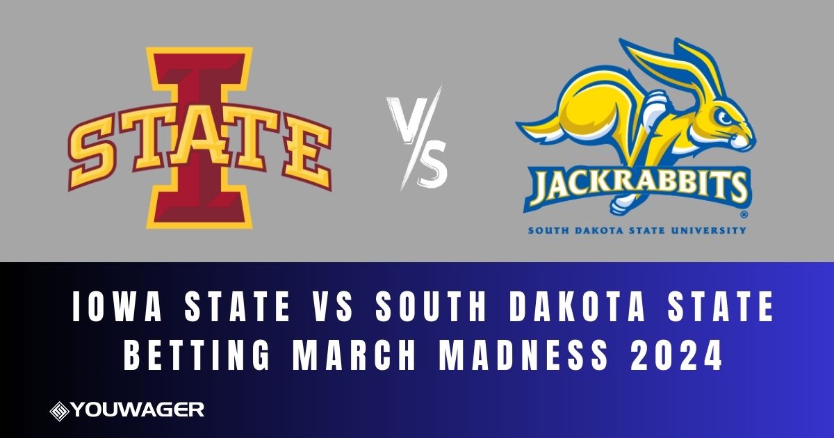 Iowa State vs South Dakota State Betting March Madness 2024