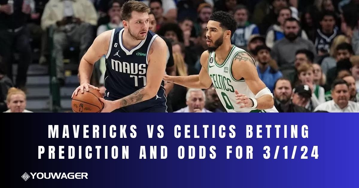 Mavericks vs Celtics Betting Prediction and Odds for 3/1/24