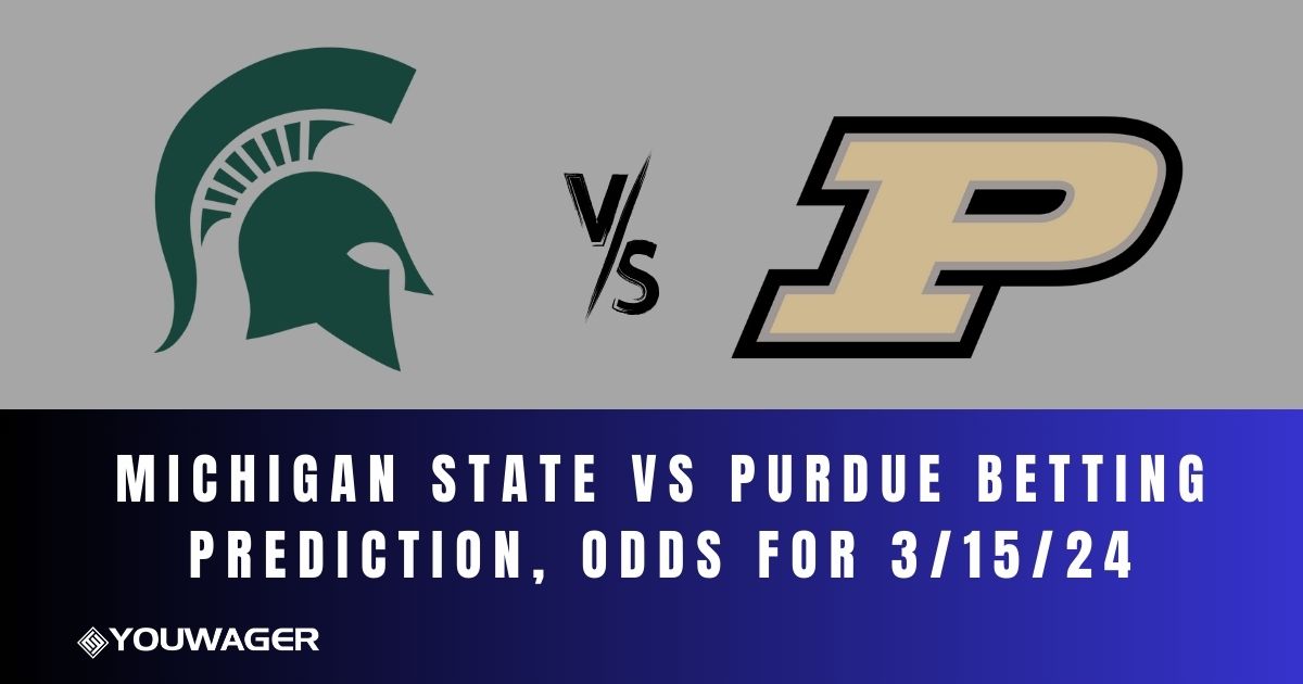 Michigan State vs Purdue Betting Prediction, Odds for 3/15/24