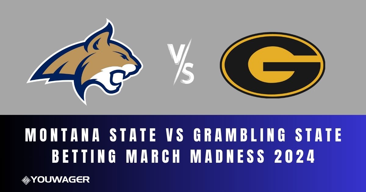 Montana State vs Grambling State Betting March Madness 2024