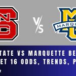 NC State vs Marquette Betting Sweet 16 Odds, Trends, Pick
