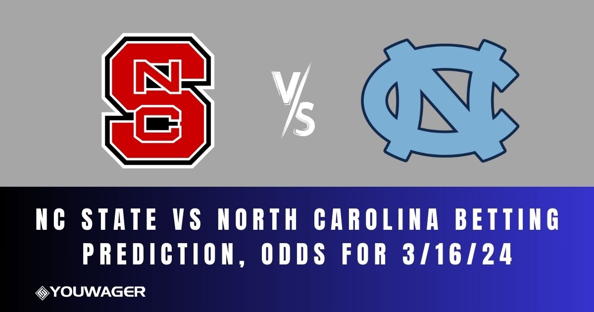 NC State vs North Carolina Betting Prediction, Odds for 3/16/24