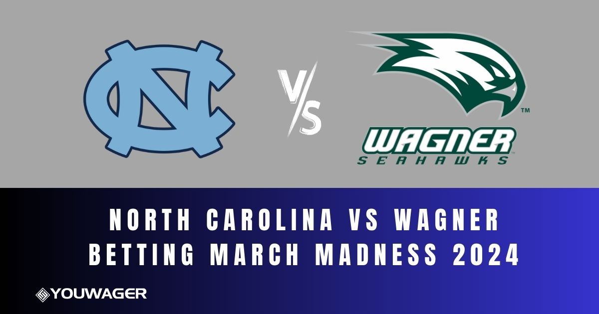 North Carolina vs Wagner Betting March Madness 2024