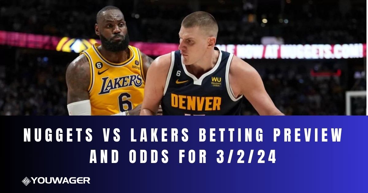 Nuggets vs Lakers Betting Prediction and Odds for 3/2/24