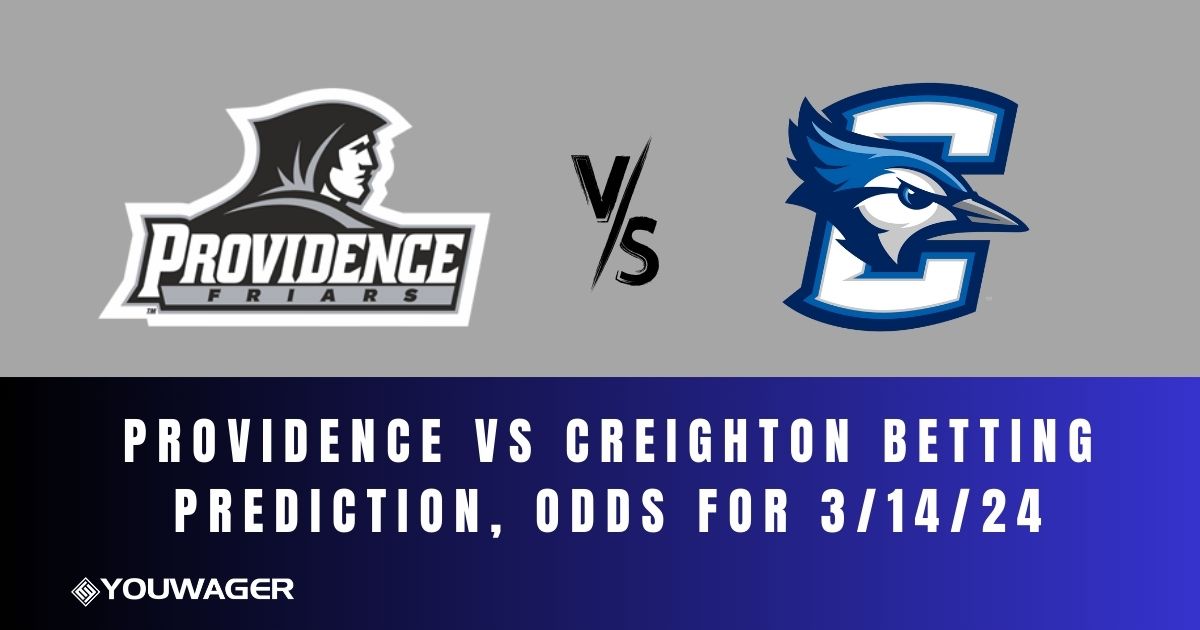 Providence vs Creighton Betting Prediction, Odds for 3/14/24