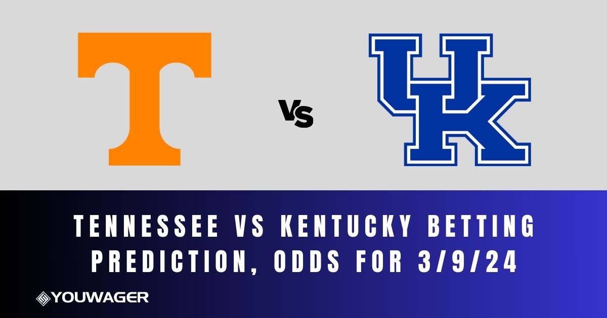 Tennessee vs Kentucky Betting Prediction, Odds for 3/9/24