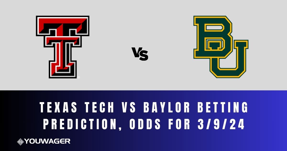 Texas Tech vs Baylor Betting Prediction, Odds for 3/9/24