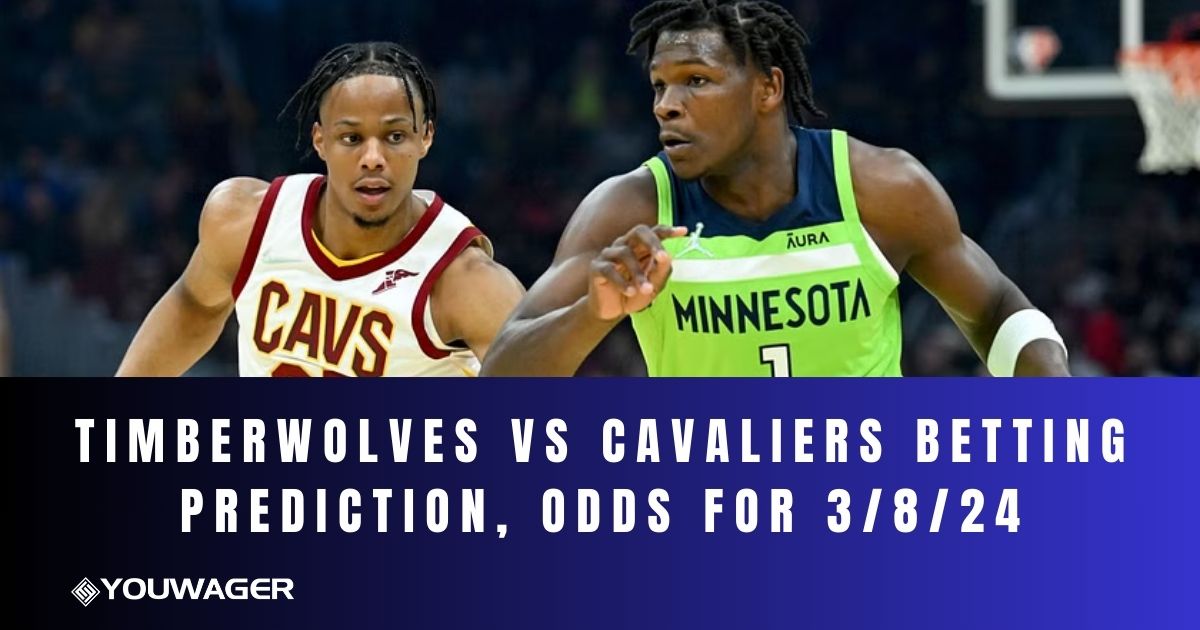 Timberwolves vs Cavaliers Betting Prediction, Odds for 3/8/24