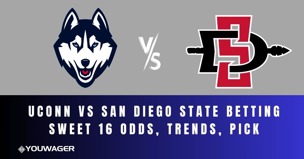 Uconn vs San Diego State Betting Sweet 16 Odds, Trends, Pick