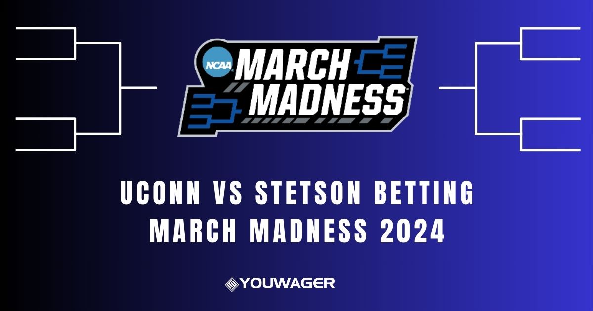 Uconn vs Stetson Betting March Madness 2024