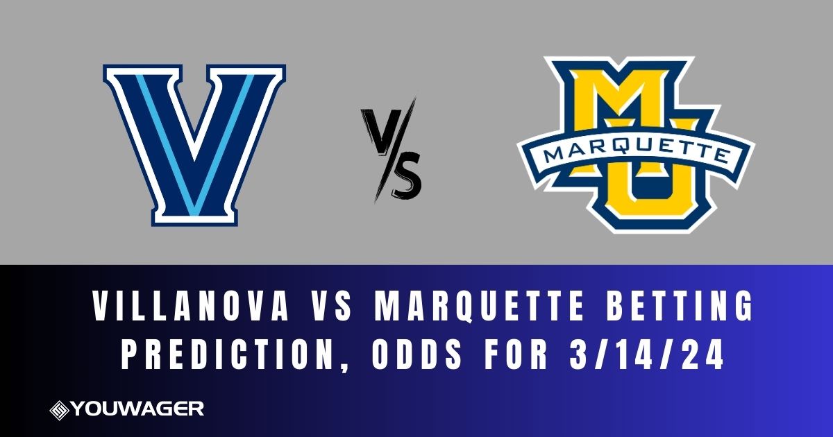 Villanova vs Marquette Betting Prediction, Odds for 3/14/24