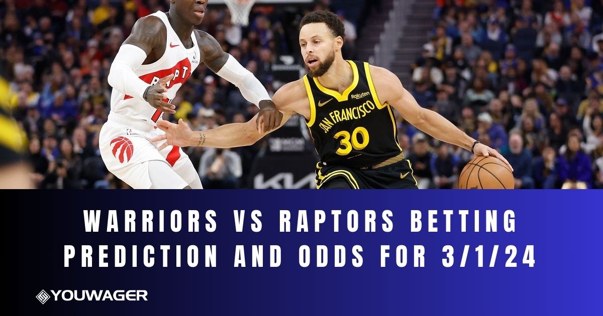 Warriors vs Raptors Betting Prediction and Odds for 3/1/24