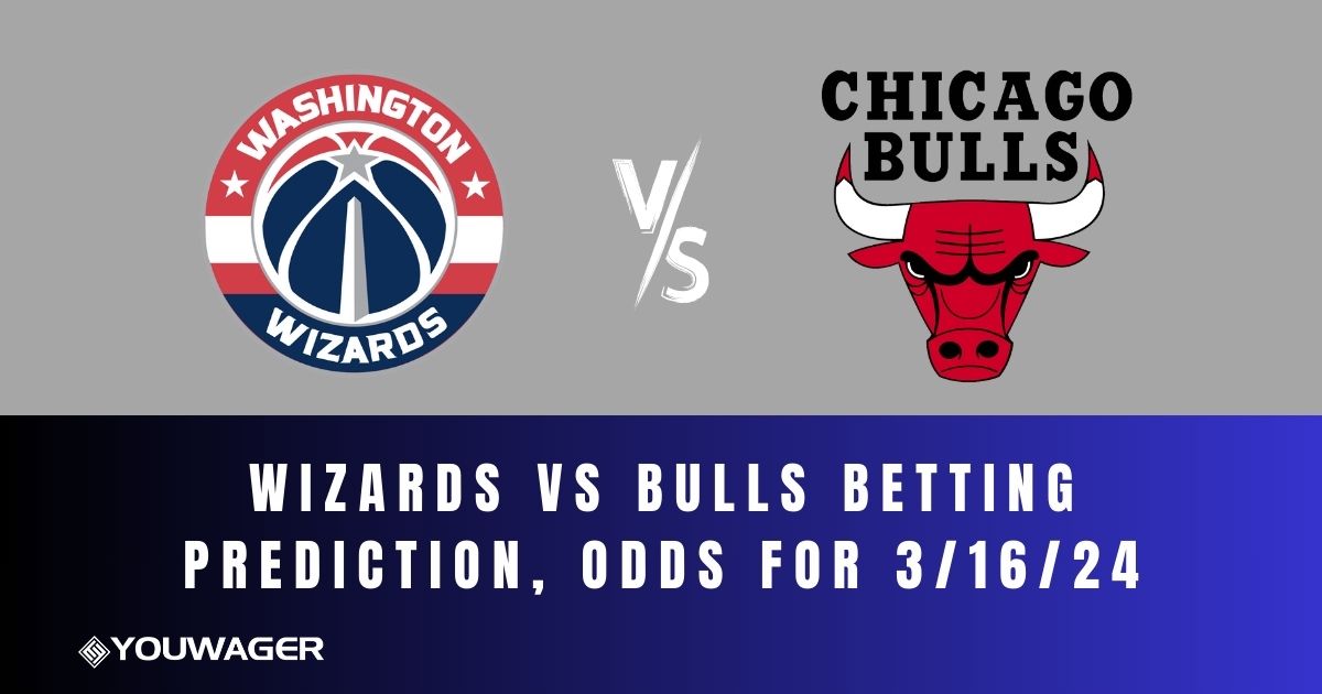 Wizards vs Bulls Betting Prediction, Odds for 3/16/24
