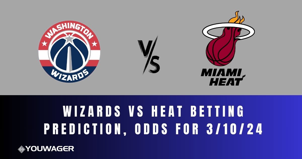 Wizards vs Heat Betting Prediction, Odds for 3/10/24