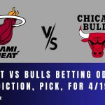 Heat vs Bulls Betting Odds, Prediction, Pick, for 4/19/24