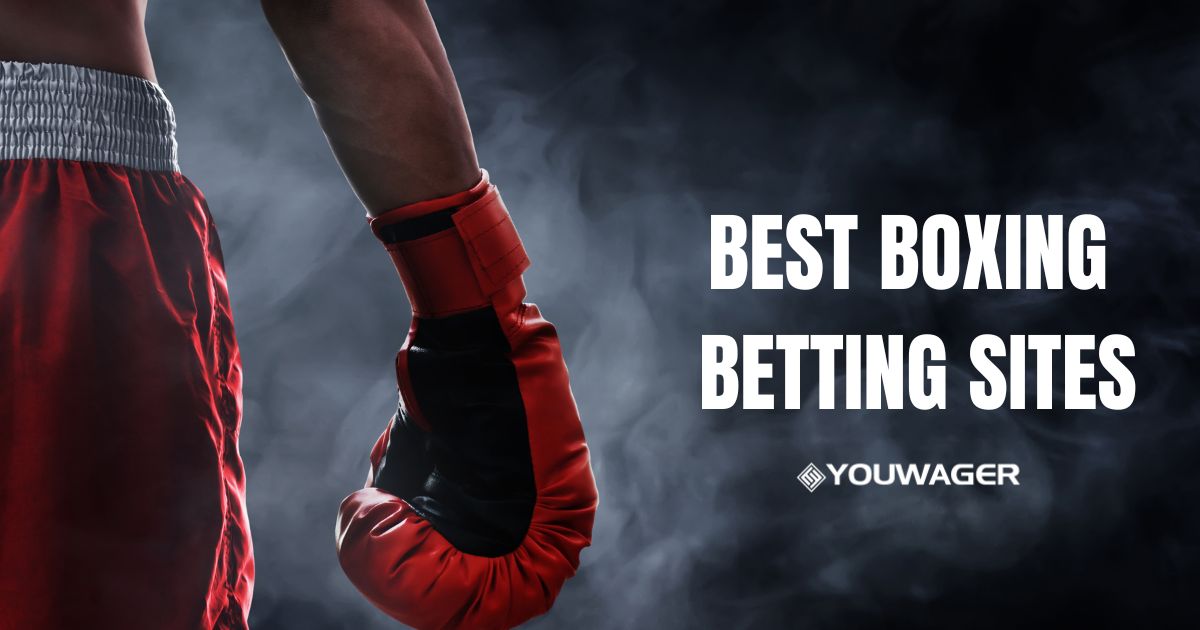 Best Boxing Betting Sites: Where to Bet on Boxing