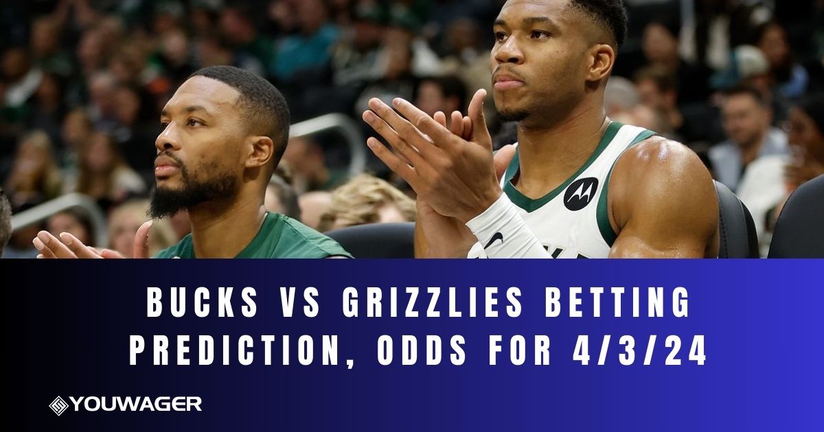 Bucks vs Grizzlies Betting Prediction, Odds for 4/3/24