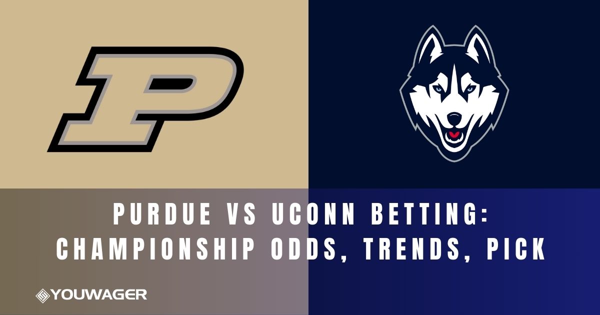 Purdue vs UConn Betting: Championship Odds, Trends, Pick