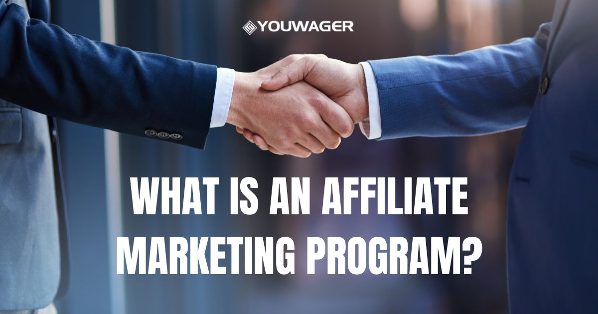 What is an Affiliate Marketing Program?