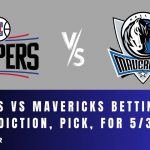 Clippers vs Mavericks Betting Odds, Prediction, Pick, for 5/3/24