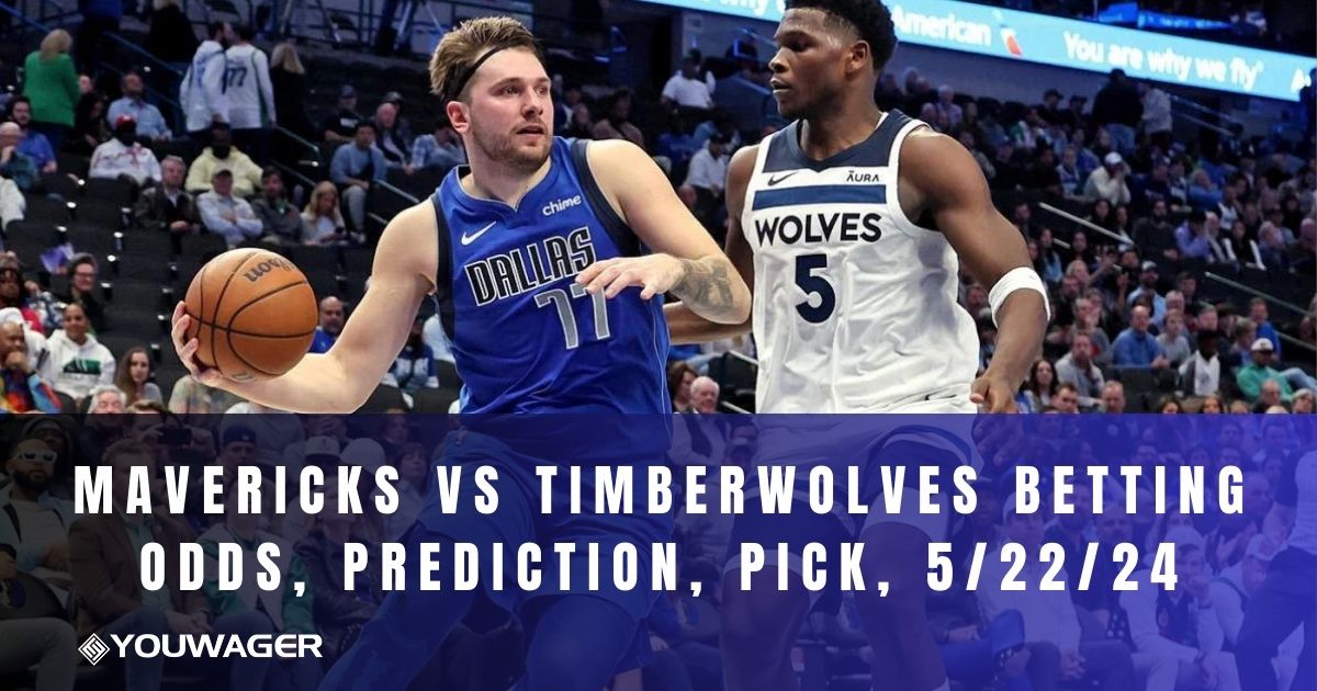 Mavericks vs Timberwolves Betting Odds, Prediction, Pick, 5/22/24