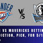 Thunder vs Mavericks Betting Odds, Prediction, Pick, for 5/11/24
