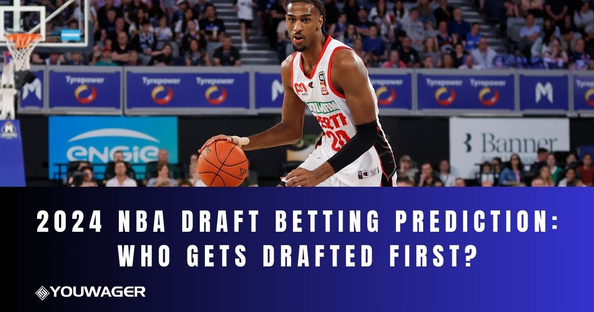 2024 NBA Draft Betting Prediction: Who Gets Drafted First?