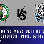 Celtics vs Mavs Betting Odds, Prediction, Pick, 6/14/24