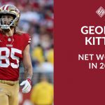 George Kittle Net Worth In 2024