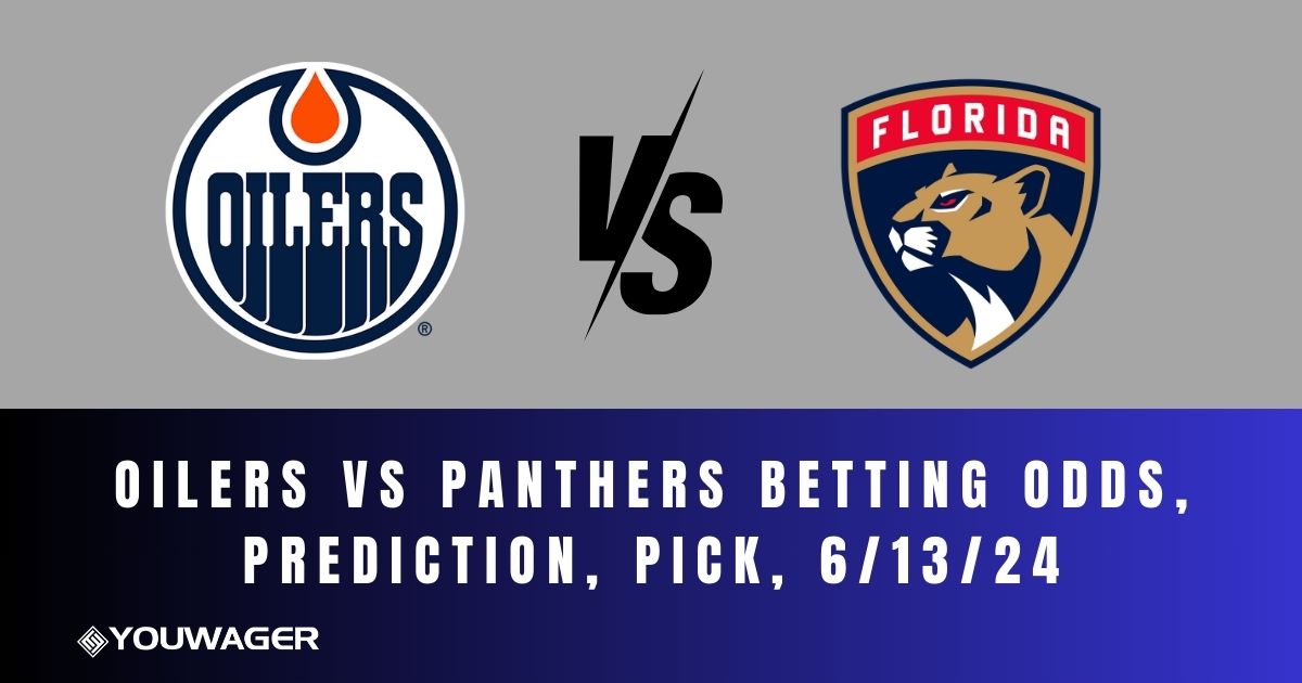 Oilers vs Panthers Betting Odds, Prediction, Pick, 6/13/24