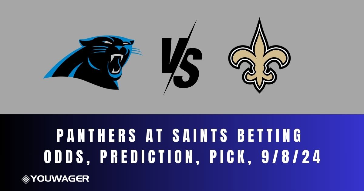 Panthers at Saints Betting Odds, Prediction, Pick, 9/8/24