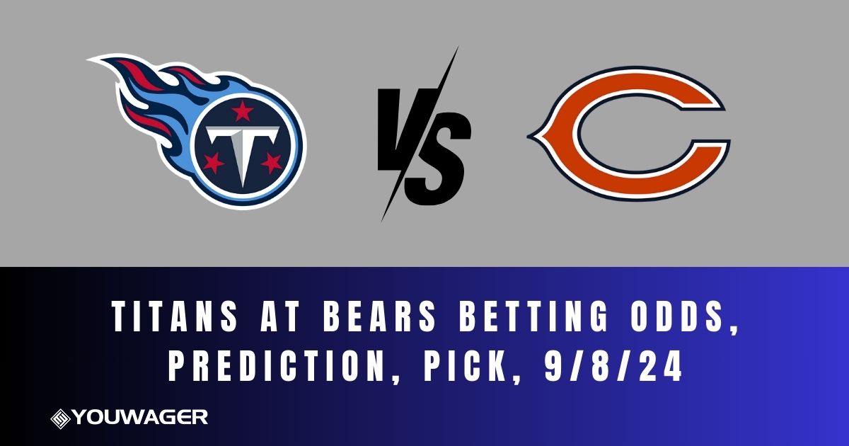 Titans at Bears Betting Odds, Prediction, Pick, 9/8/24