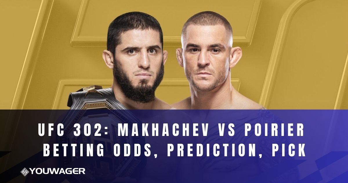 UFC 302: Makhachev vs Poirier Betting Odds, Prediction, Pick