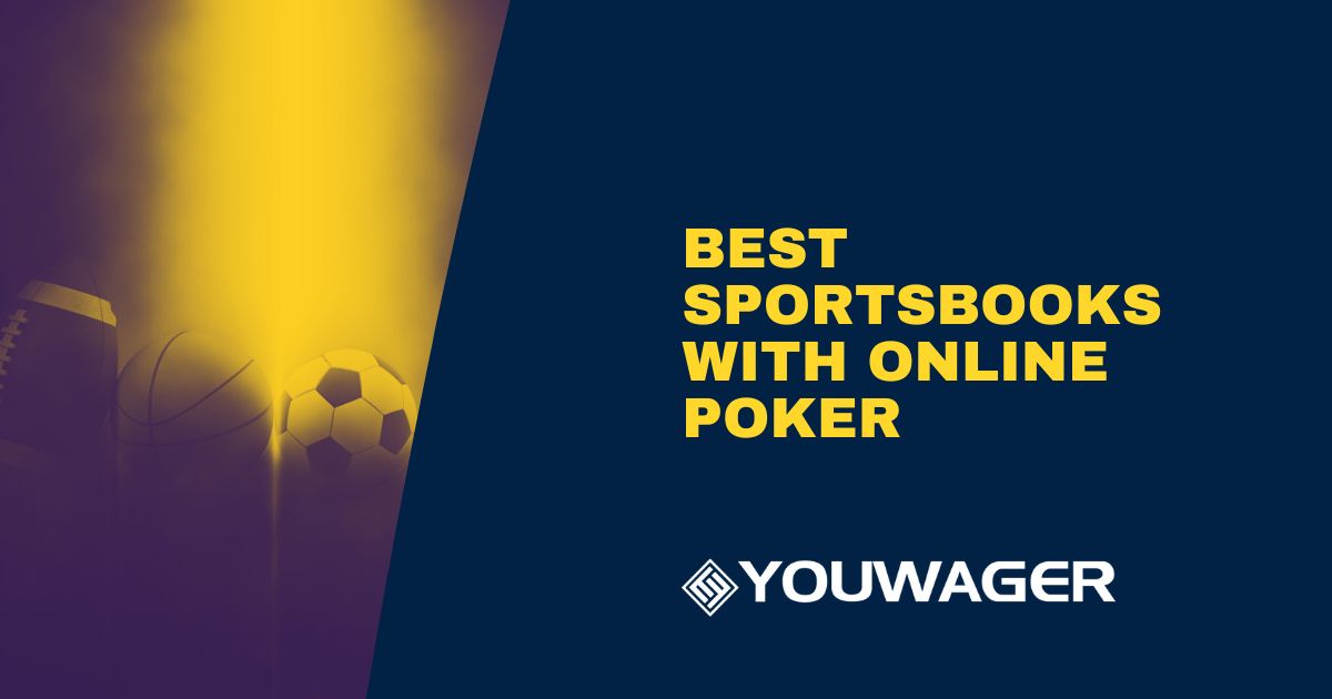 Best Sportsbooks with Online Poker: YouWager Stands Out