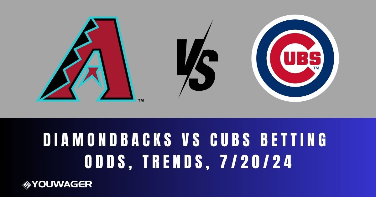 Diamondbacks vs Cubs Betting Odds, Trends, 7/20/24