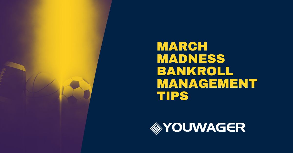 March Madness Bankroll Management Tips