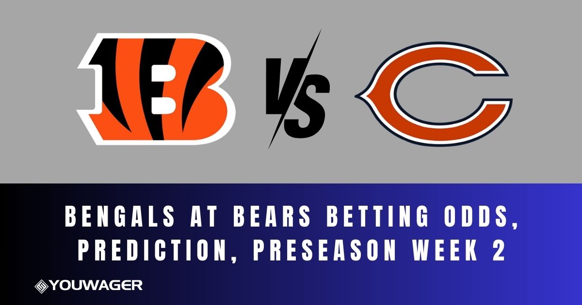 Bengals at Bears Betting Odds, Prediction, Preseason Week 2