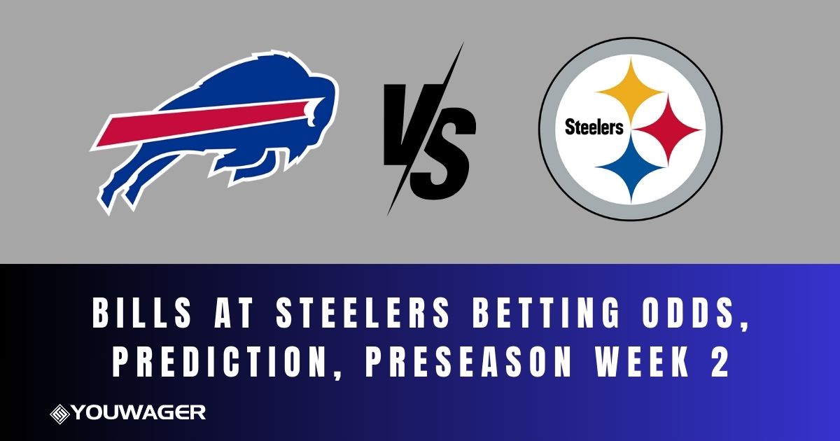 Bills at Steelers Betting Odds, Prediction, Preseason Week 2