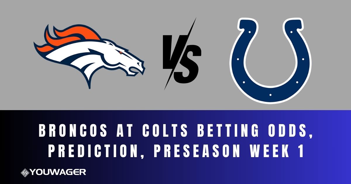 Broncos at Colts Betting Odds, Prediction, Preseason Week 1