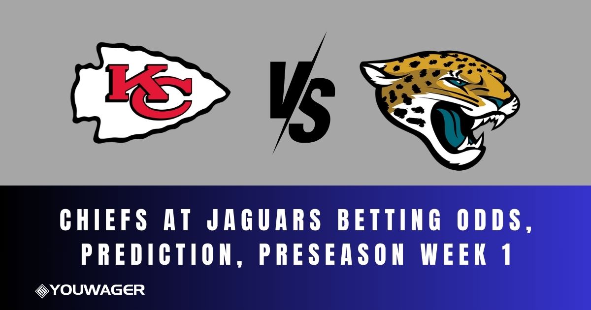 Chiefs at Jaguars Betting Odds, Prediction, Preseason Week 1