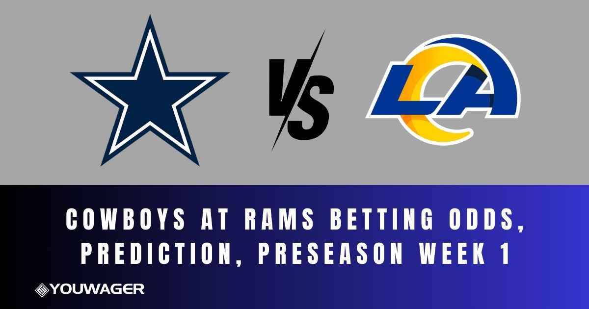 Cowboys at Rams Betting Odds, Prediction, Preseason Week 1