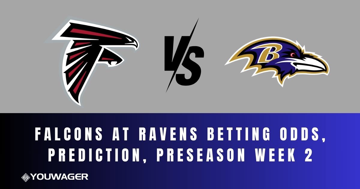 Falcons at Ravens Betting Odds, Prediction, Preseason Week 2