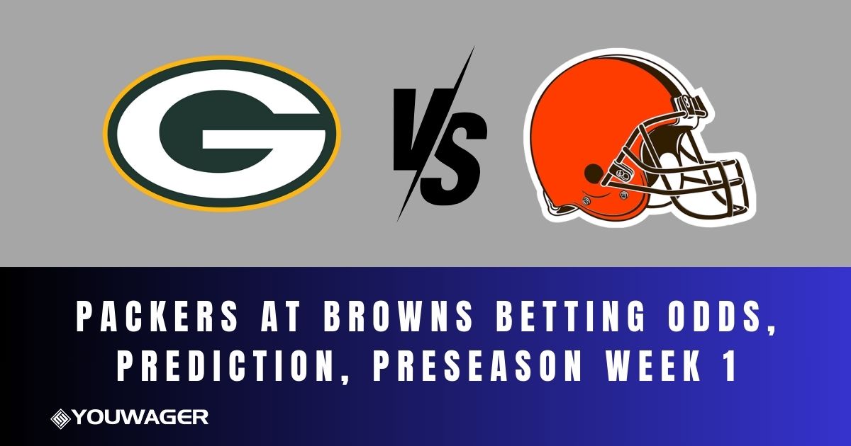 Packers at Browns Betting Odds, Prediction, Preseason Week 1