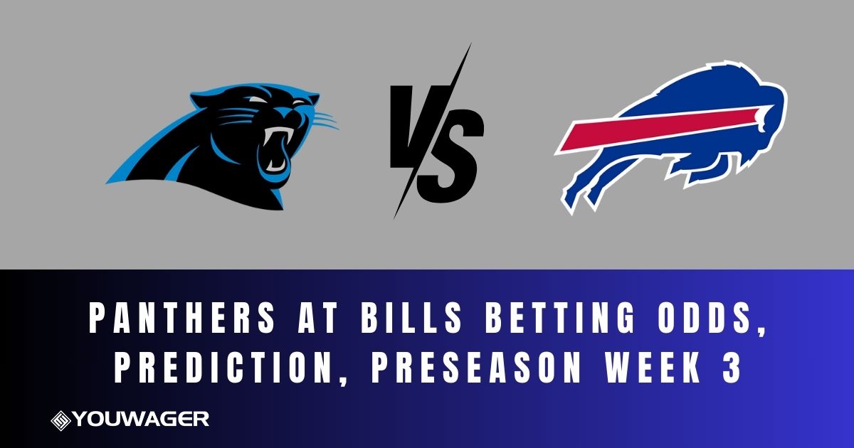 Panthers at Bills Betting Odds, Prediction, Preseason Week 3