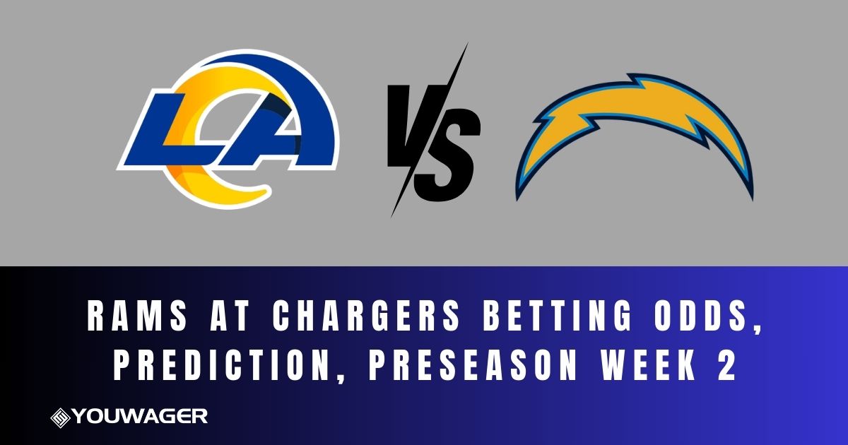 Rams at Chargers Betting Odds, Prediction, Preseason Week 2