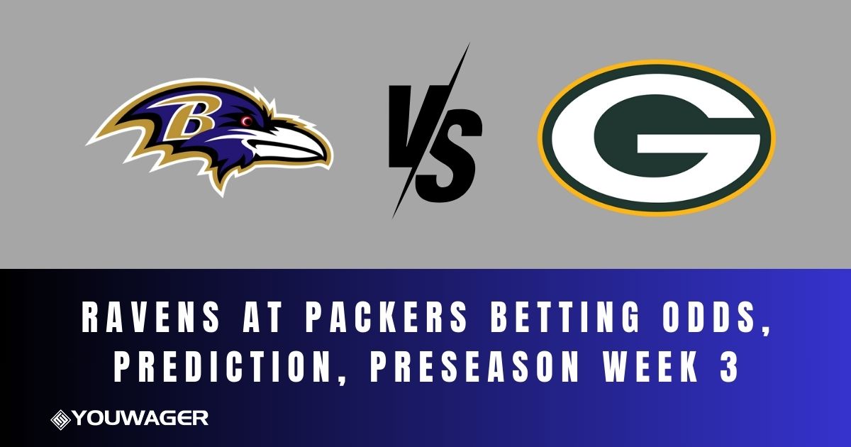 Ravens at Packers Betting Odds, Prediction, Preseason Week 3